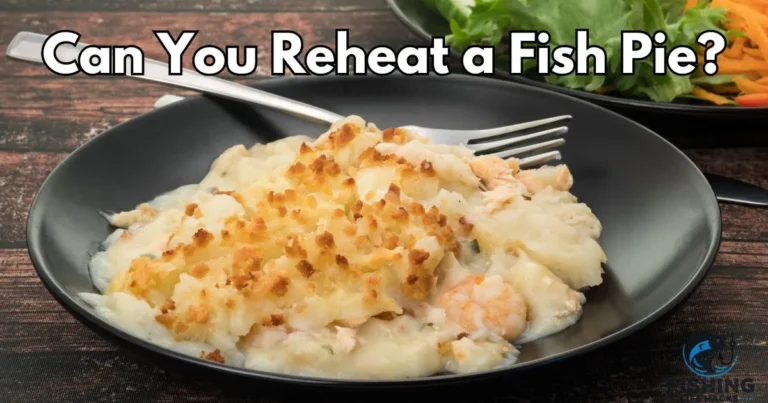 how to Reheat a Fish Pie?